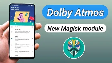Dolby Atmos New Magisk Module | Install Dolby Atmos New Update
